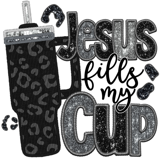 Jesus Fills My Cup ||| BLACK